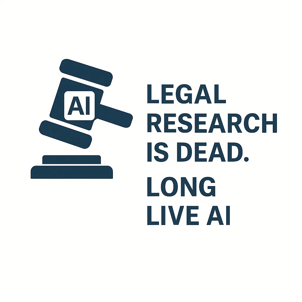 Legal Research is Dead. Long Live AI!